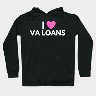 I Love VA Loans Hoodie